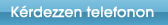 Kérdezzen telefonon